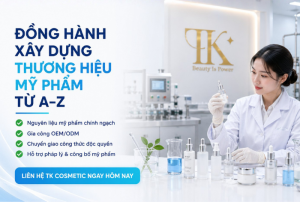 TK COSMETIC: Đồng hành cùng thương hiệu mỹ phẩm Việt